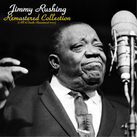 Jimmy Rushing - Remastered Collection