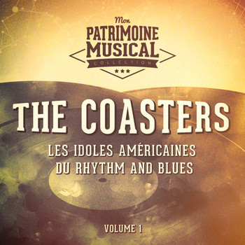 The Coasters - Les idoles américaines du Rhythm and Blues : The Coasters, Vol. 1