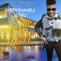 Queen Karmala feat. Astro - Come a Mi Yard - Single