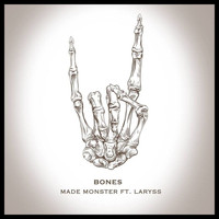 Made Monster - Bones (feat. LaRyss) - Single