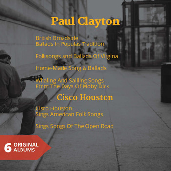 Paul Clayton, Cisco Houston - Paul Clayton & Cisco Houston (6 Original Folk Albums)