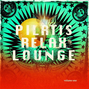 Various Artists - Pilatis Relax Lounge, Vol. 1 (Perfect Sound for Pilatis & Yoga Sessions)