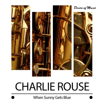 Charlie Rouse - When Sunny Gets Blue