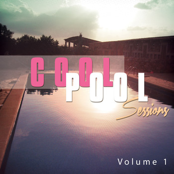 Various Artists - Cool Pool Sessions, Vol. 1 (Chill House Beach Tunes)