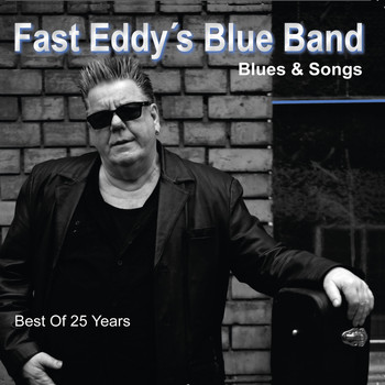 Fast Eddy's Blue Band - Best of 25 Years (Blues & Songs)