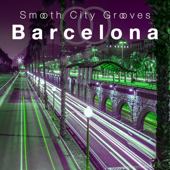 Various Artists - Smooth City Grooves Barcelona