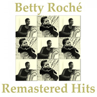 Betty Roché - Remastered Hits