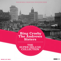 Bing Crosby, The Andrews Sisters - The Super Deluxe Christmas Collection