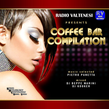 Various Artists - Radio Valtenesi Presents: Coffee Bar Compilation (Music Selected Pietro Panetta, Mixed DJ Beppe Marini and DJ Kooker)