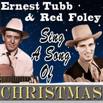 Ernest Tubb, Red Foley - Sing a Song of Christmas