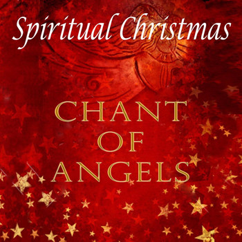 Various Artists - Spiritual Christmas: Chant Of Angels