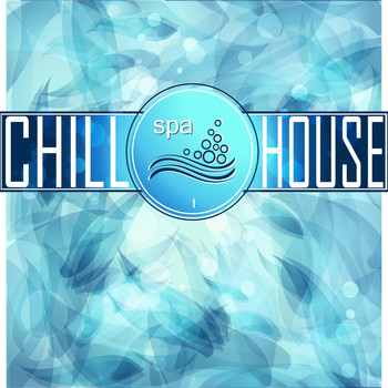 Various Artists - Chill House & SPA, Vol.1 (Best of Exotic and Balearic Sunset Lounge)