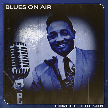 Lowell Fulson - Blues on Air
