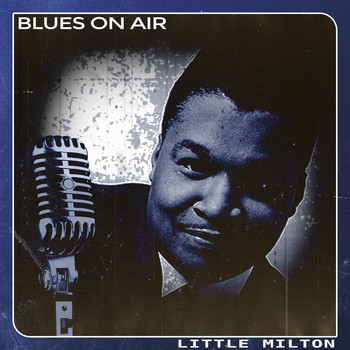 Little Milton - Blues on Air