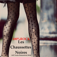 Les Chaussettes Noires - 100% Rock (Remastered 2014)