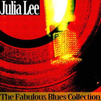 Julia Lee - The Fabulous Blues Collection