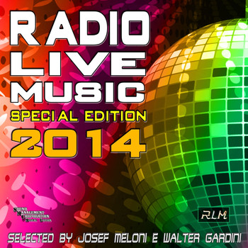 Various Artists - Radio Live Music Special Edition 2014 (Selected by Josef Meloni e Walter Gardini)