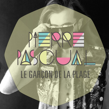 Pierre Pascual - Le garçon de la plage, vol. 1 (Remixes)