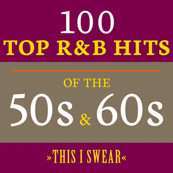 Various Artists - This I Swear: 100 Top R&B Hits of the 50s & 60s