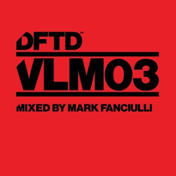 Various Artists - DFTD VLM03 mixed by Mark Fanciulli