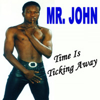 Mr. John - Time Is Ticking Away