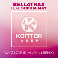 Bellatrax Feat. Sophia May - What Love Is (Akadian Remix)
