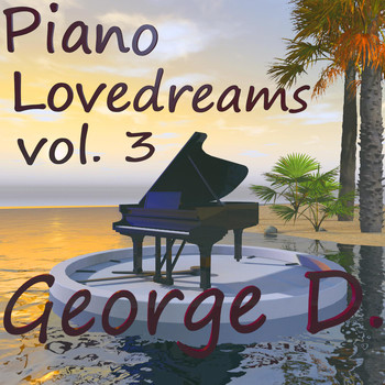 George D - Piano Lovedreams, Vol. 3