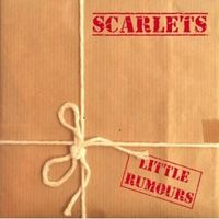 Scarlets - Little Rumours