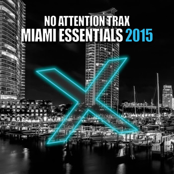 Various Artists - No Attention Trax Miami Essentials 2015