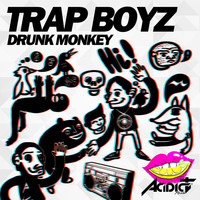 Drunk Monkey - Trap Boyz