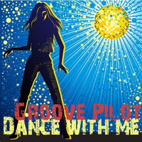 Groove Pilot - Dance With Me