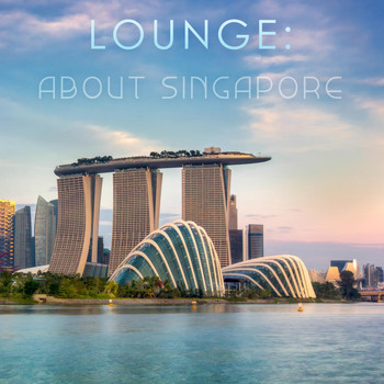 Various Artists - Lounge: About Singapore