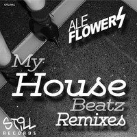 Ale Flowers - My House Beatz Remixes