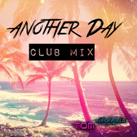 Tom Blackfield - Another Day (Club Mix)