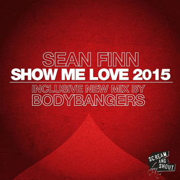 Sean Finn - Show Me Love 2015, Pt. 2
