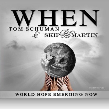 Skip Martin - When (World Hope Emerging Now)