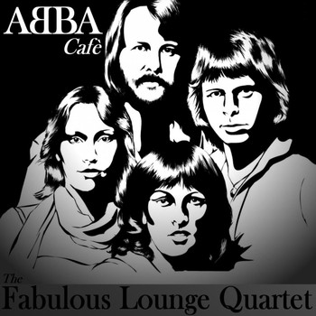 The Fabulous Lounge Quartet - Abba Cafe'