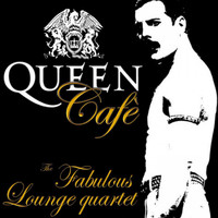 The Fabulous Lounge Quartet - Queen Cafe'