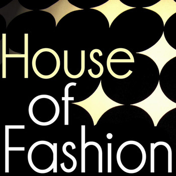 Various Artists - House Of Fashion