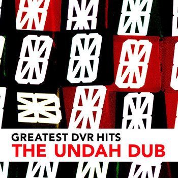 Various Artists - DVR Greatest | The Undah-Dub