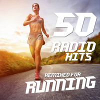 Various Artists - 50 Radio Hits Remixed for Running