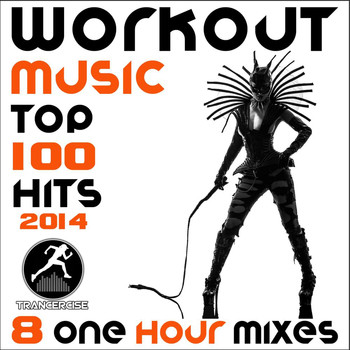 Various Artists - Workout Music Top 100 Hits 2014 + 8 One Hour DJ Mix