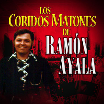 Ramon Ayala - Los Coridos Matones