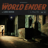 Lord Huron - The World Ender