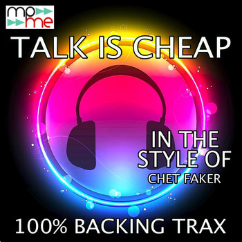100% Backing Trax - Talk Is Cheap (Originally Performed by Chet Faker) [Karaoke Versions]