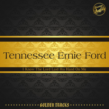 Tennessee Ernie Ford - I Know the Lord Laid His Hand on Me