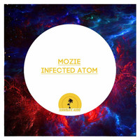 Mozie - Infected Atom