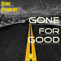 Cruz Control - Gone For Good