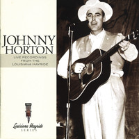 Johnny Horton - Live Recordings from the Louisiana Hayride
