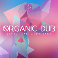 Sherl feat. Andy Bach - Organic Dub